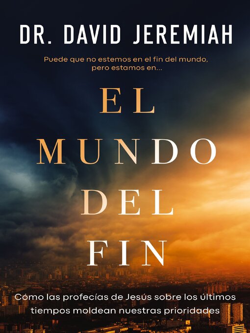 Title details for El mundo del fin by Dr.  David Jeremiah - Available